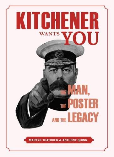 Kitchener Wants You book by Martyn Thatcher and Anthony Quinn